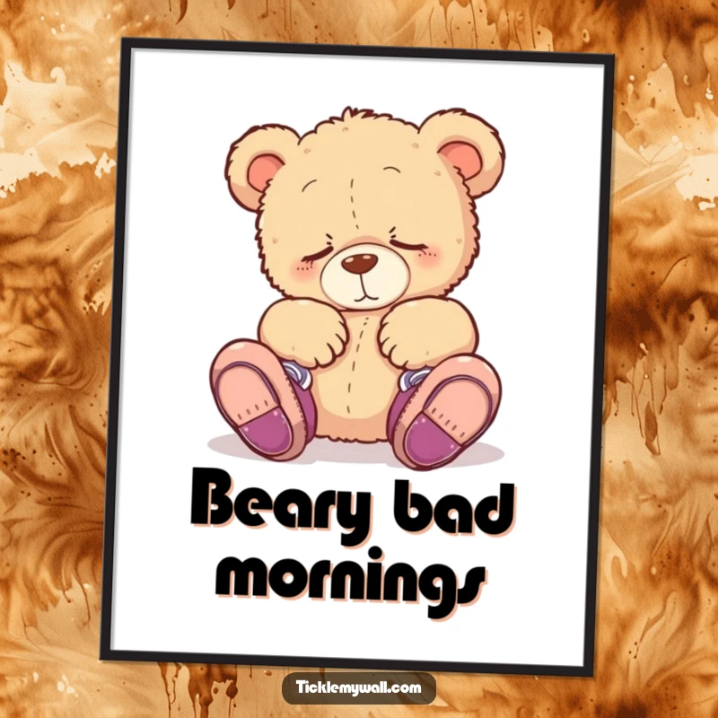 Funny poster art featuring a sleepy teddy bear adorably donning shoes on its paws, a heartwarming and humorous wall decoration.