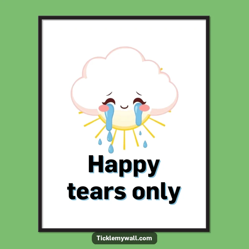 Funny Joyful Cloud Poster: Tears of Happiness Art, Whimsical Wall Decor Gift