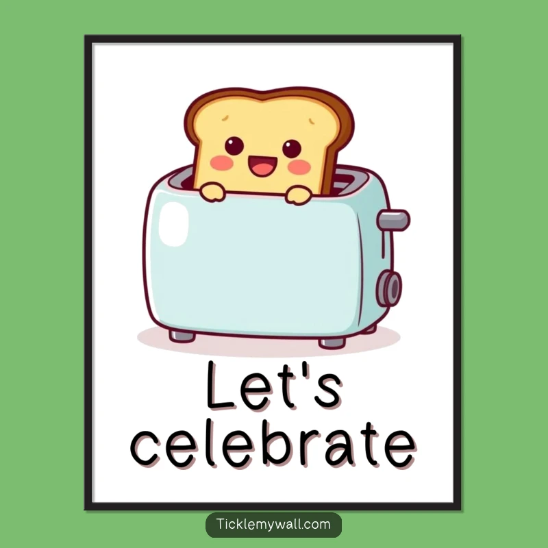 Funny Toast Poster: Morning Celebration Art with a Pop!