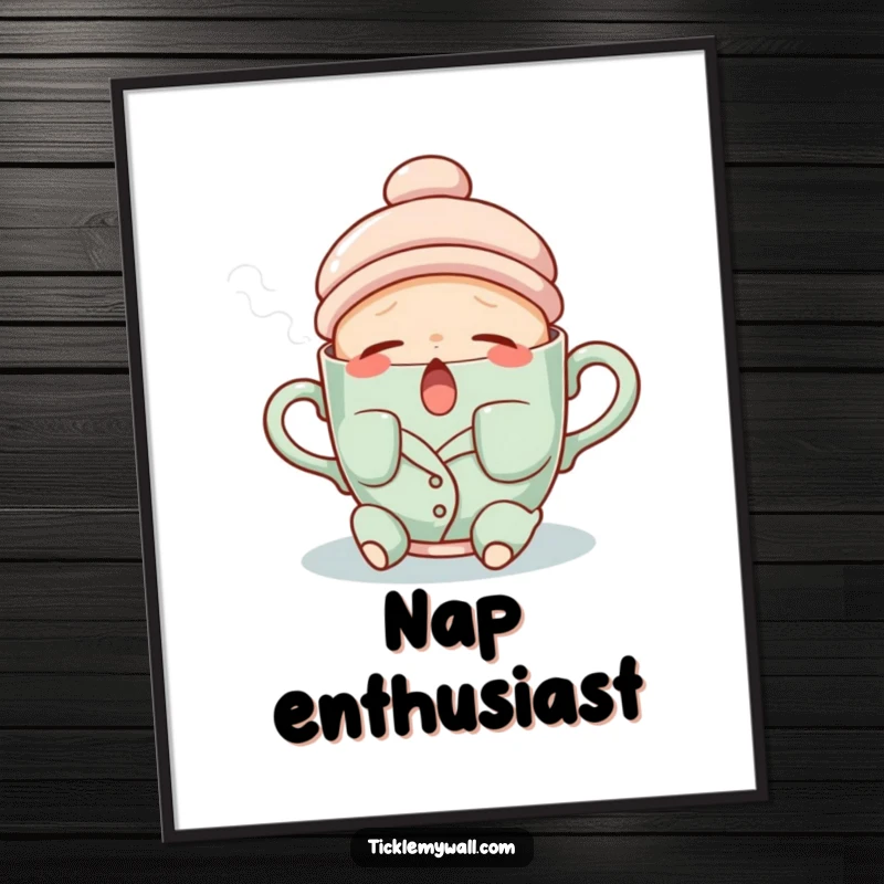 Funny poster featuring a sleepy teacup in pajamas, yawning a gentle stream of steam, creating a calm mood.