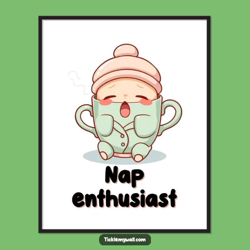 Funny Sleepy Teacup Pajama Poster Gift - Sweet Dreams Wall Art!