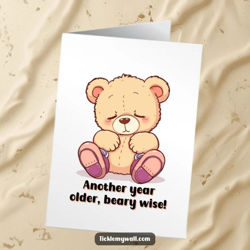 Funny Free Printable Birthday Card showing a sleepy teddy bear adorably wearing shoes on its paws, perfect for a cozy wish.