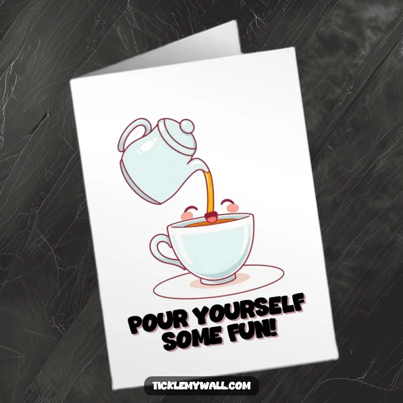 Funny Free Printable Birthday Card: Happy teacup pouring itself tea from a teapot, a delightful birthday surprise.