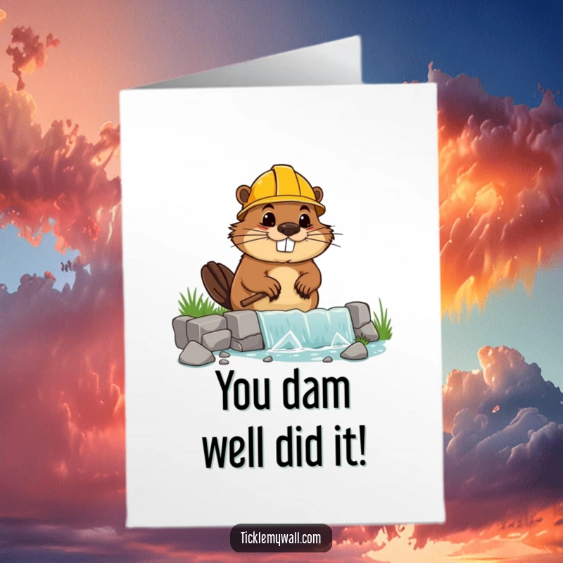 Funny free printable congratulations card of a goofy beaver building a wonky dam, celebrating success with humor.