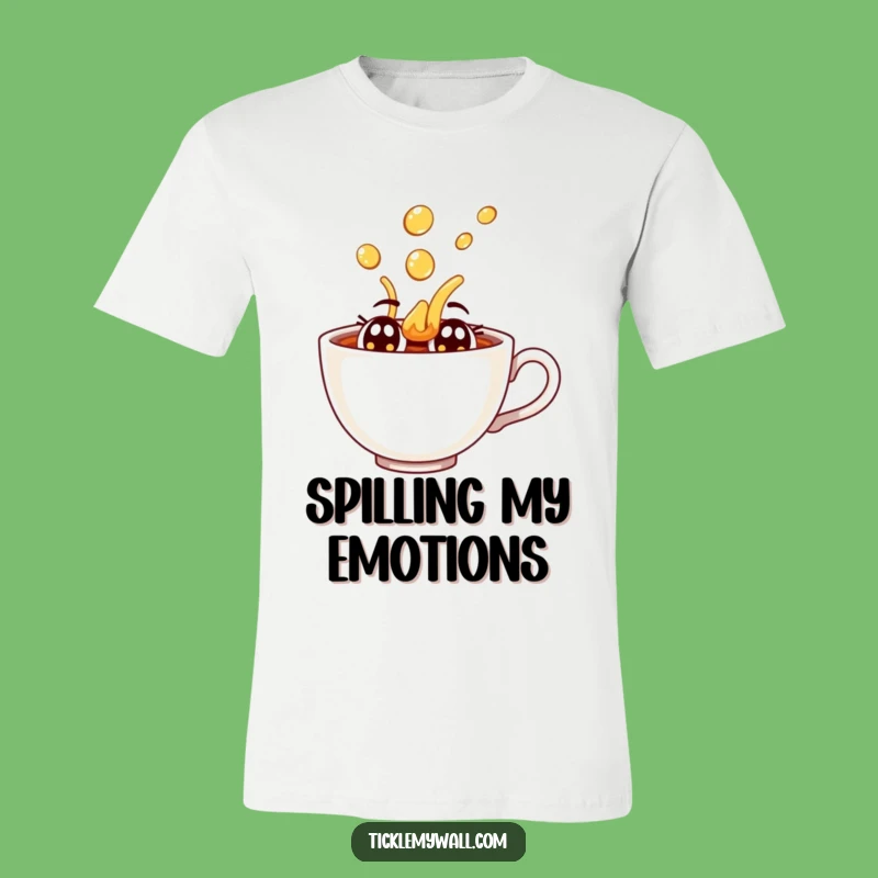 Funny Dramatic Teacup Spill T-Shirt: Embrace the Chaos